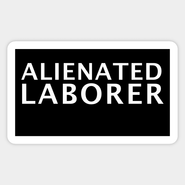 Alienated Laborer Sticker by whoisdemosthenes